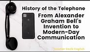 A Brief History of the Telephone || The Evolution of Communication || Telephone Invention