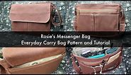 Rosie's Messenger Bag - Everyday Carry Bag Free Pattern and Tutorial