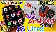 X8 Ultra 🤩 4G Android Smartwatch | x8 ultra smartwatch | Get Camera 📷 In X8 Ultra Smartwatch