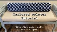 How to make a tailored bolster or neck roll pillow cover that fits and looks perfect every time!