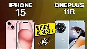 iPhone 15 VS OnePlus 11R - Full Comparison ⚡Which one is Best
