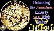 Unboxing the American Liberty 2021 High Relief Gold Coin! $2715 Coin!