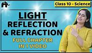 Light Reflections and Refraction | Class 10 Physics | Chapter10 | One Shot | CBSE NCERT
