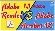 Adobe Reader vs Adobe Acrobat DC | Exclusive Details You need to know