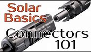 Solar Panel Basics - Connectors 101