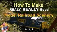 HOW TO MAKE REALLY GOOD MODEL RAILROAD SCENERY part 1