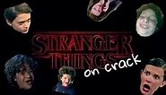Stranger Things Funniest Crack Compilation
