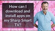 How can I download and install apps on my Sharp Smart TV?
