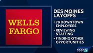 Wells Fargo lays off dozens of Des Moines workers