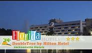 DoubleTree by Hilton Hotel Jacksonville Airport - Jacksonville Hotels, Florida