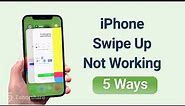 iPhone Swipe Up Not Working?- 5 Quick Ways To Fix It!