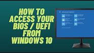 How to Access Your BIOS / UEFI from Windows 10