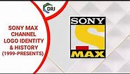 SONY MAX Idents (1999 To Presents)|| SONY MAX Channel Logo Identity & History With DRJ PRODUCTION