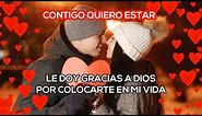 ❤️Contigo quiero estar ❤️Cancion para dedicar a mi novio - cancion para dedicar -dia de san valentin