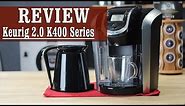 Keurig 2.0 Review - K400 Series Coffee Maker with Carafe