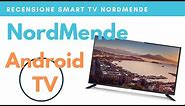 Recensione Smart TV Android NordMende ND32S3900H