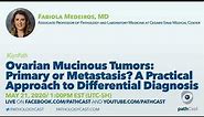 Ovarian mucinous tumors - Dr. Medeiros (Cedars-Sinai) #GYNPATH