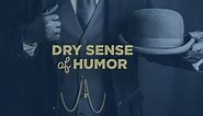 What Is the Meaning of “Dry Sense of Humor”?