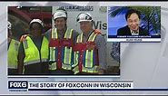 The story of Foxconn in Wisconsin | FOX6 News Milwaukee