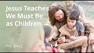 Matthew 18 | Jesus Teaches that We Must Become as Little Children | The Bible