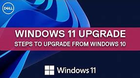 How to upgrade to Windows 11 from Windows 10 | Dell Support