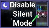 How To Remove Silent Mode On iPhone