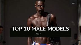 Top 10 Male Models of 2020 | Runway Collection
