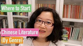 Where to Start with Chinese Literature (by Genre) - A Summary and What's New 2019