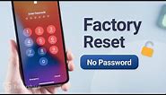 How to Factory Reset iPhone without Apple ID/Password If Forgot 2023