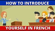 How to introduce yourself in French Conversation et Dialogue