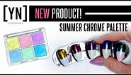 NEW Summer Chrome Palette | Swatching New Chrome Colors for Nail Art