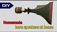 Diy horn speakers at home. How to made horn speakers