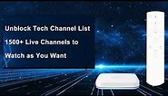 Unblock Tech Channel List - 1500+ Live Channels to Watch as You Want