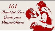 101 Beautiful Love Quotes from Famous Movies