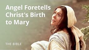 Luke 1 | An Angel Foretells Christ's Birth to Mary | The Bible