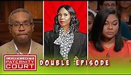 Double Episode: Sugar Daddy's Baby or Is He the Father? | Paternity Court
