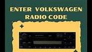 How To Enter Volkswagen Radio Code
