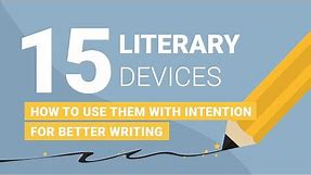 Literary Devices: How to Use Literary Elements to Improve Writing