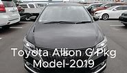 Toyota Allion G Pkg Model-2019 Colour-Black 1500CC Chassis-NZT260-3224316 Action-4, Mileage-14,000km Price-36,00,000 | Haq's Bay Automobiles Ltd.
