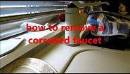 plumbing how to remove a corroded kitchen sink faucet
