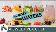 5 Easy Infused Water Recipes To Make Water Not Suck | A Sweet Pea Chef