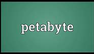 Petabyte Meaning
