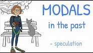 Modals in the Past, speculation - English grammar, MISTAKETIONARY® project