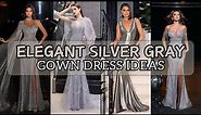 ELEGANT STUNNING SILVER GRAY GREY GOWN DRESS DESIGN IDEAS | PICTURESistic