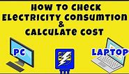 How To Check Electricity Consumption & Cost PC / Laptop