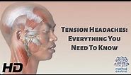 Tension Headaches: Everything You Need To Know