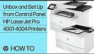Unboxing and setting up HP LaserJet Pro 4001-4004n/dn/dw/d printers | HP Support