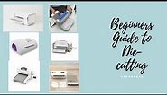 Absolute Beginners guide to die-cutting. Machines-Electric/manual, size, what brand, how to choose.