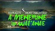 Hawaii's Most Haunted - A Menehune in Wai'anae