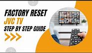 How to Factory Reset your JVC TV: Step-by-Step Guide